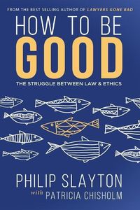 Produktbild: How to Be Good: The Struggle Between Law & Ethics