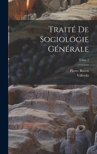 Produktbild: Trait&eacute; de sociologie g&eacute;n&eacute;rale; Tome 1