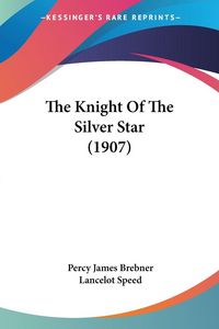 Produktbild: The Knight Of The Silver Star (1907)