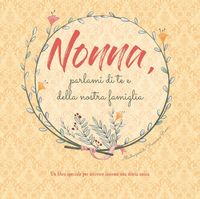 Produktbild: Nonna, parlami di te e della nostra famiglia