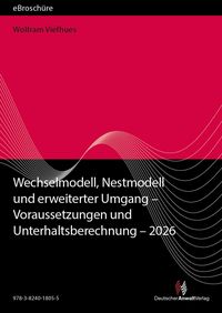 Produktbild: Wechselmodell, Nestmodell und erweiterter Umgang - Voraussetzungen und Unterhaltsberechnung 2026 - eBrosch&uuml;re (PDF)