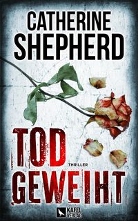 Bild vom Artikel Todgeweiht: Thriller vom Autor Catherine Shepherd