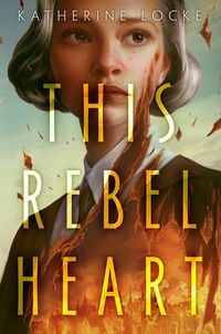 Produktbild: Locke, K: This Rebel Heart