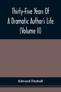 Produktbild: Thirty-Five Years Of A Dramatic Author'S Life (Volume Ii)
