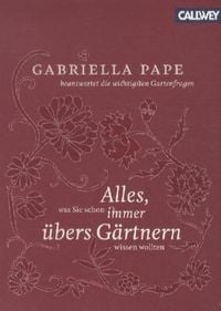 Produktbild: Alles was Sie schon immer &uuml;bers G&auml;rtnern wissen wollten