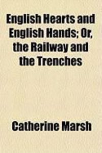 Produktbild: English Hearts and English Hands; Or, the Railway and the Trenches