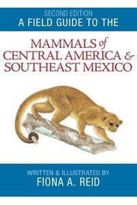 Produktbild: Field Guide to the Mammals of Central America & Southeast Mexico