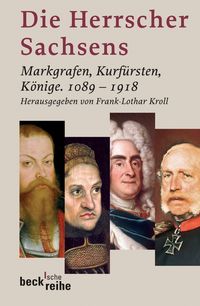 Bild vom Artikel Die Herrscher Sachsens vom Autor Frank-Lothar Kroll
