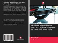 Produktbild: An&aacute;lise do desempenho do silenciador atrav&eacute;s do M&eacute;todo da Matriz de Transfer&ecirc;ncia
