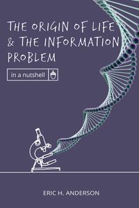 Produktbild: The Origin of Life and the Information Problem (In a Nutshell, #2)