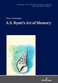 Produktbild: A.S. Byatt’s Art of Memory