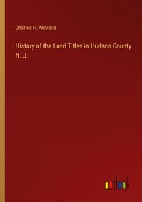 Produktbild: History of the Land Titles in Hudson County N. J.