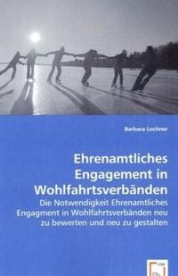 Produktbild: Lochner, B: Ehrenamtliches Engagement in Wohlfahrtsverb&auml;nden