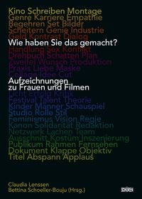 Produktbild: Wie haben Sie das gemacht? Aufzeichnungen zu Frauen und Filmen