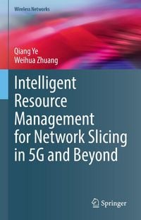 Produktbild: Intelligent Resource Management for Network Slicing in 5G and Beyond