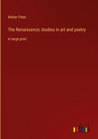 Produktbild: The Renaissance; studies in art and poetry