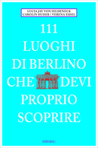 Produktbild: 111 Luoghi di Berlino che devi proprio scoprire