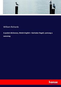 Bild vom Artikel A pocket dictionary, Welsh-English = Geiriadur llogell, cymraeg a saesoneg vom Autor William Richards