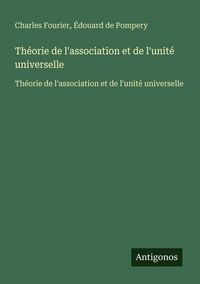Produktbild: Th&eacute;orie de l'association et de l'unit&eacute; universelle