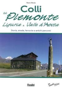 Produktbild: Colli del Piemonte, Liguria e Valle d'Aosta. Storia, strade, ferrovie e antichi percorsi