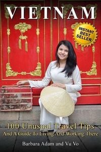 Produktbild: Vietnam: 100 Unusual Travel Tips and a Guide to Living and Working There