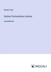 Produktbild: Vanhan Partiomiehen Unelma