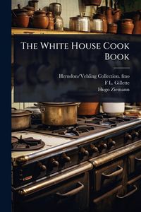 Produktbild: The White House Cook Book