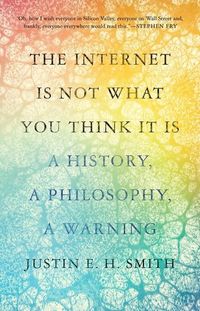 Produktbild: Smith-Ruiu, J: Internet Is Not What You Think It Is