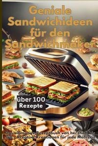 Produktbild: Geniale Sandwichideen f&uuml;r den Sandwichmaker