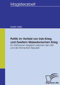 Produktbild: Politik im Vorfeld von Irak-Krieg und Zweitem Makedonischen Krieg