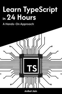 Produktbild: Learn TypeScript in 24 Hours: A Hands-On Approach (Master Coding in 24 Hours)