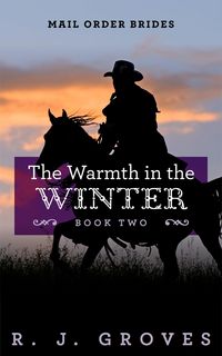 Produktbild: The Warmth in the Winter (Mail Order Brides, #2)