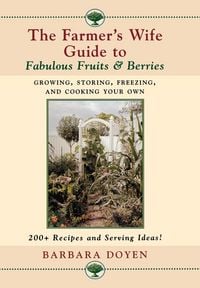 Produktbild: The Farmer's Wife Guide To Fabulous Fruits And Berries