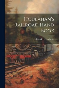 Produktbild: Houlahan's Railroad Hand Book