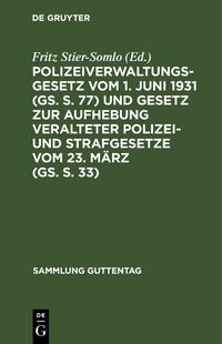 Produktbild: Polizeiverwaltungsgesetz vom 1. Juni 1931 (GS. S. 77) und Gesetz zur Aufhebung veralteter Polizei- und Strafgesetze vom 23. M&auml;rz (GS. S. 33)