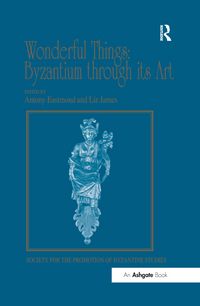 Produktbild: Wonderful Things: Byzantium through its Art