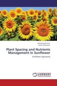 Produktbild: Yasin, M: Plant Spacing and Nutrients Management in Sunflowe