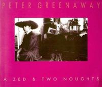 Produktbild: Peter Greenaway: A Zed & Two Noughts