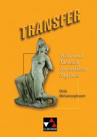 Produktbild: Transfer. Die Lateinlekt&uuml;re / Welt und Mensch im antiken Mythos