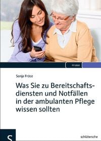 Produktbild: Was Sie zu Bereitschaftsdiensten und Notf&auml;llen in der ambulanten Pflege wissen sollten