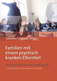 Bild vom Artikel Familien mit einem psychisch kranken Elternteil vom Autor Johannes Jungbauer