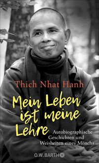 Bild vom Artikel Mein Leben ist meine Lehre vom Autor Thich Nhat Hanh