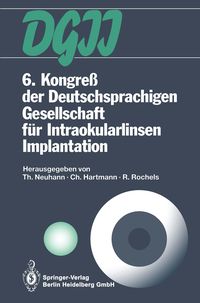 Produktbild: 6. Kongre&szlig; der Deutschsprachigen Gesellschaft f&uuml;r Intraokularlinsen Implantation