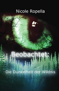 Produktbild: Beobachtet: Die Dunkelheit der Wildnis