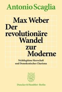 Produktbild: Max Weber &ndash; Der revolution&auml;re Wandel zur Moderne.