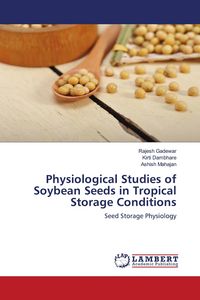 Produktbild: Physiological Studies of Soybean Seeds in Tropical Storage Conditions