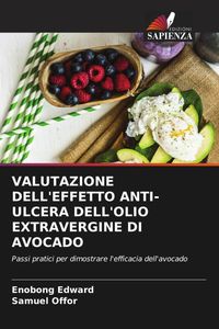 Produktbild: Valutazione Dell'effetto Anti-Ulcera Dell'olio Extravergine Di Avocado