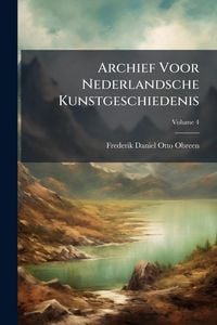 Produktbild: Archief Voor Nederlandsche Kunstgeschiedenis