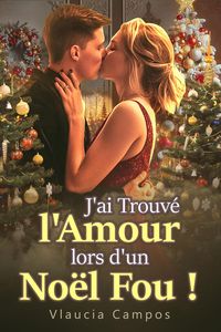 Produktbild: J'ai Trouv&eacute; l'Amour lors d'un No&euml;l Fou !
