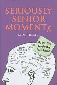 Produktbild: Tibballs, G: Seriously Senior Moments